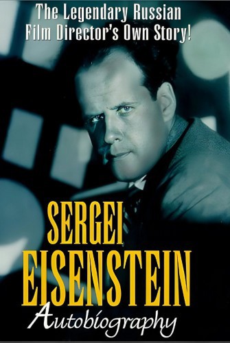 poster Sergei Eisenstein: Autobiography&nbsp;&nbsp;(1996)