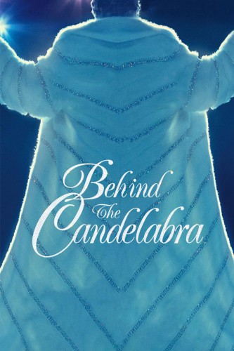 poster Behind the Candelabra&nbsp;&nbsp;(2013)